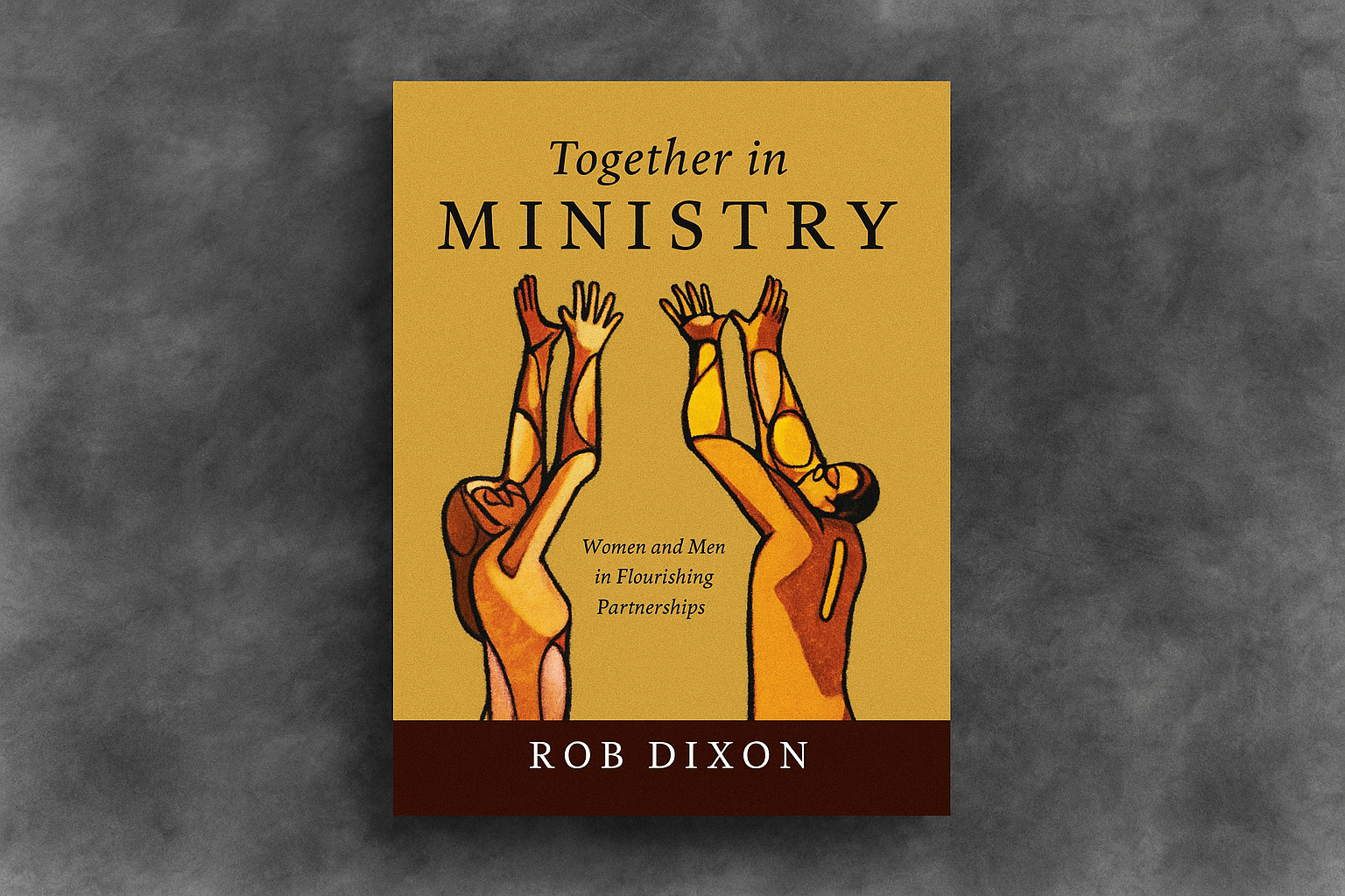 Book Review: Together in Ministry by Rob Dixon