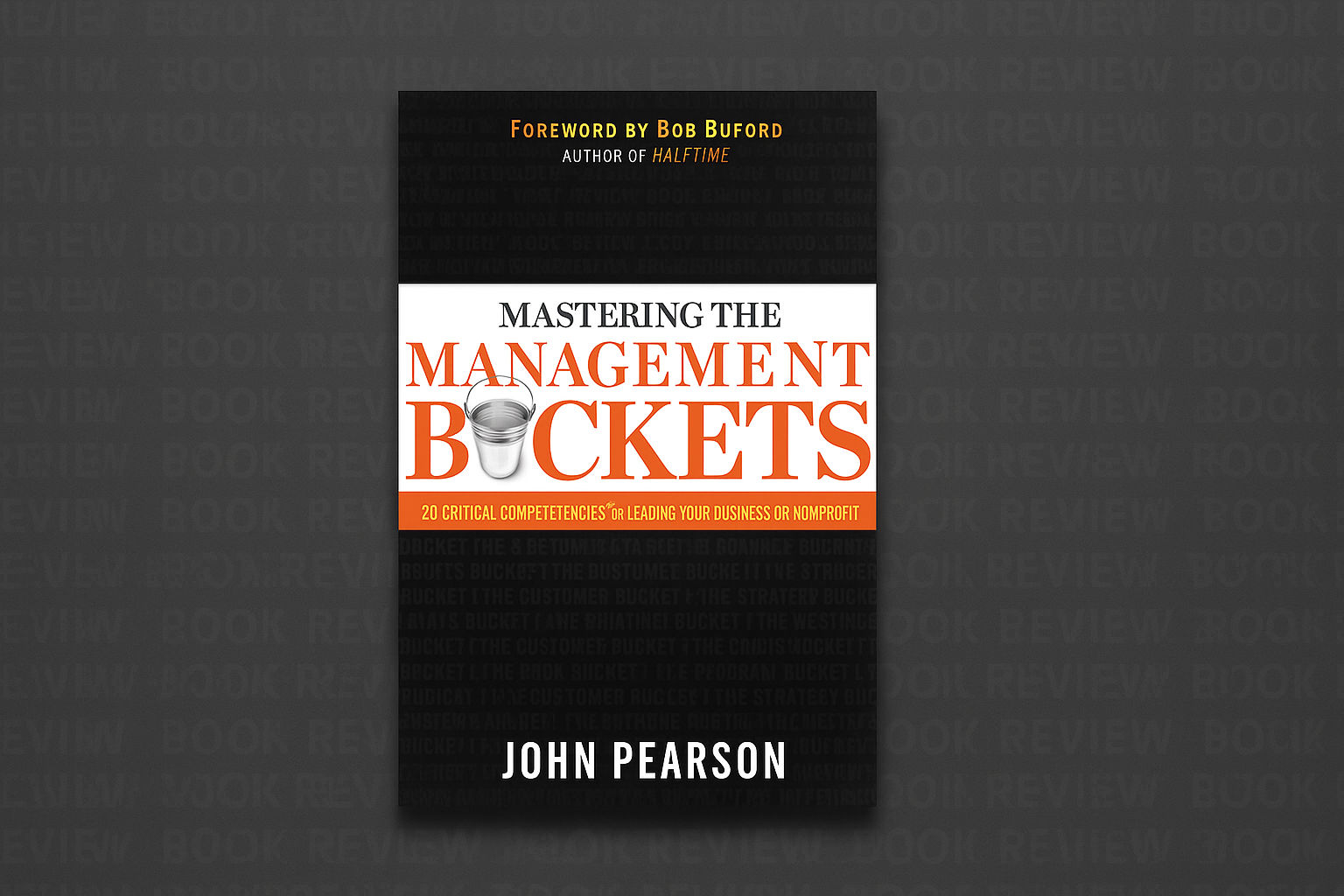 Book Review: Mastering the Management Buckets by John Pearson